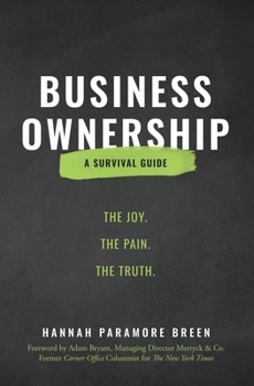 Paperback Business Ownership: The Joy. The Pain. The Truth. Book