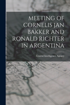 Paperback Meeting of Cornelis Jan Bakker and Ronald Richter in Argentina Book