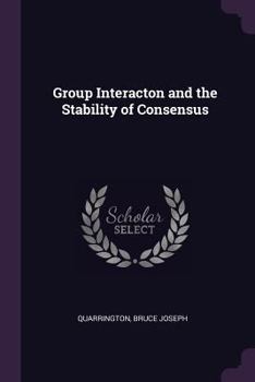 Paperback Group Interacton and the Stability of Consensus Book