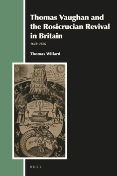Hardcover Thomas Vaughan and the Rosicrucian Revival in Britain: 1648-1666 Book