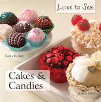 Paperback Cakes & Candies (Love to Sew) Book
