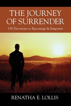 Paperback The Journey of Surrender: 150 Devotions to Encourage & Empower Book