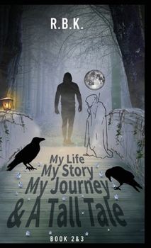 Hardcover MY LIFE MY STORY MY JOURNEY AND A TALL TALE Book 2 &3 - Part 2&3: Kr&tall Book