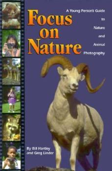 Paperback Focus on Nature: A Young Person's Guide to Nature and Animal Photography Book