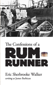 Paperback The Confessions of a Rum-Runner Book