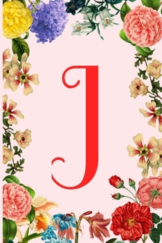 Paperback J: Cute Initial Monogram Pink and Flower Notebook /Journal For Women and Girls, Blank Lined Notebook, birthday gift Book