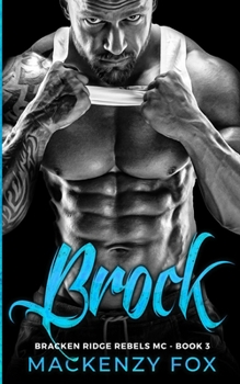 Paperback Brock: Bracken Ridge Rebels MC (Book 3) Book