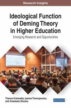 Hardcover Ideological Function of Deming Theory in Higher Education: Emerging Research and Opportunities Book