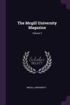 Paperback The Mcgill University Magazine; Volume 3 Book