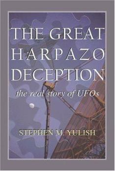 Paperback The Great Harpazo Deception: The Real Story of UFOs Book