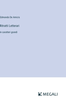 Ritratti Letterari: in caratteri grandi (Italian Edition)