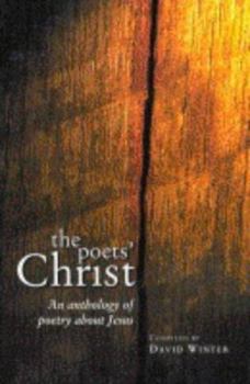 Paperback The poets' Christ: An anthology of poetry about Jesus Book
