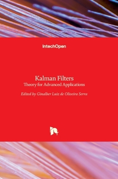 Hardcover Kalman Filters: Theory for Advanced Applications Book