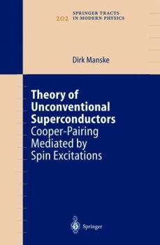 Paperback Theory of Unconventional Superconductors: Cooper-Pairing Mediated by Spin Excitations Book