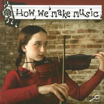 Hardcover How We Make Music (The World Around Me) Book