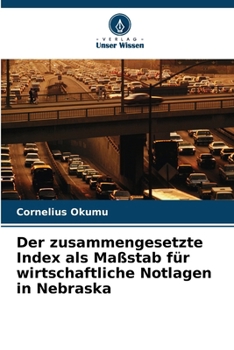 Paperback Der zusammengesetzte Index als Maßstab für wirtschaftliche Notlagen in Nebraska [German] Book
