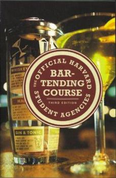 Paperback The Official Harvard Student Agencies Bartending Course, 3rd Edition Book