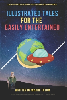 Paperback Illustrated Tales For The Easily Entertained Book