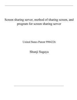 Paperback Screen sharing server, method of sharing screen, and program for screen sharing server: United States Patent 9984226 Book
