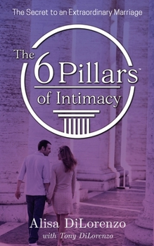 Paperback The 6 Pillars of Intimacy Book