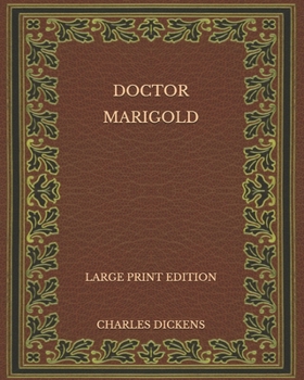 Doctor Marigold - Large Print Edition