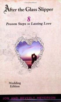 Paperback AFTER THE GLASS SLIPPER, Wedding Edition: 8 Proven Steps to Lasting Love Book