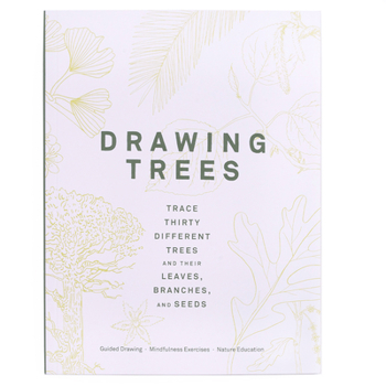 Paperback Drawing Trees: Trace Thirty Different Trees and Their Leaves, Branches, and Seeds (Guided Drawing Mindfulness Exercises Nature Education) Book