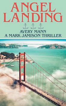 Paperback Angel Landing: A Mark Jamison Thriller Book