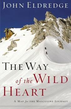 Hardcover The Way of the Wild Heart: A Map for the Masculine Journey Book