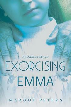 Paperback Exorcising Emma: A Childhood Memoir Book