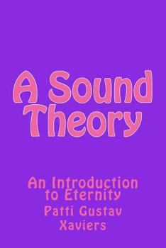 Paperback A Sound Theory: An Introduction to Eternity Book