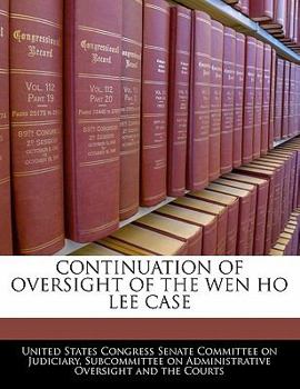Paperback Continuation of Oversight of the Wen Ho Lee Case Book