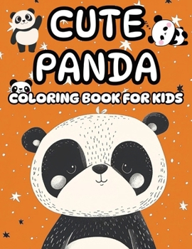 Cute Panda Coloring Book for Kids: Ages 4-8; For Panda and Animal Lovers