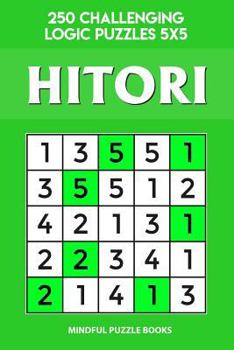 Paperback Hitori: 250 Challenging Logic Puzzles 5x5 Book