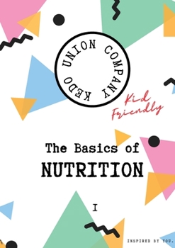Paperback The Basics of Nutrition I: Kid-Friendly Book