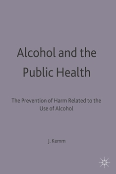 Paperback Alcohol and the Public Health: A Study by a Working Party of the Faculty of Public Health Medicine of the Royal Colleges of Physicians on the Preventi Book