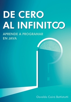 Paperback De cero al infinito. Aprende a programar en Java. [Spanish] Book