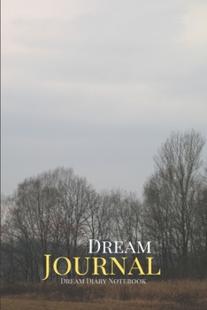 Paperback Dream Journal: 6 x 9 Dream Diary / Thought, Emotions Before Sleeps, Interpretation and Feeling Upon Awakening - 100 Pages: Bedside Jo Book