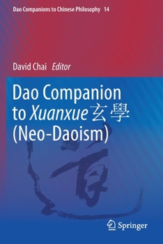 Dao Companion to Xuanxue 玄學 - Book #14 of the Dao Companions to Chinese Philosophy