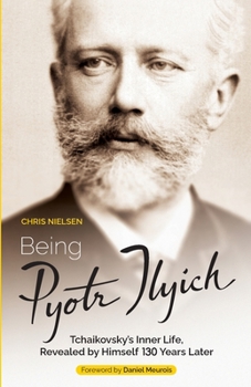 Paperback Being Pyotr Ilyich Book