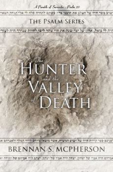 The Hunter and the Valley of Death - Book #1 of the Psalm