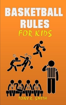 Paperback Basketball Rules for kids: Children can learn the Calls and Player Positions Book