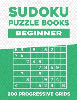 Paperback Sudoku Puzzle Books Beginner: Elevate Your Skills with 200 Incremental Challenges Book
