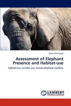 Paperback Assessment of Elephant Presence and Habitat-Use Book