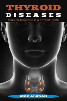 Paperback Thyroid Diseases: Steps for Improving Your Thyroid Health Book