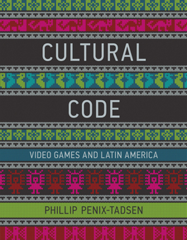 Hardcover Cultural Code: Video Games and Latin America Book