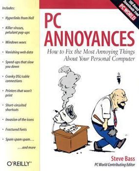Paperback PC Annoyances: How to Fix the Most Annoying Things about Your Personal Computer Book