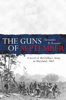 Paperback The Guns of September: A Novel of McClellan's Army in Maryland, 1862 Book