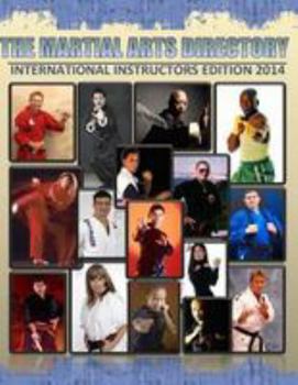 Paperback The Martial Arts Directory 2014 FUll Color: International Martial Arts Instructors Guide Book