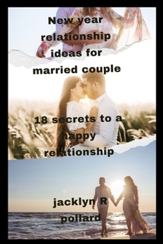 Paperback New year relationship ideas for married couple: 18 secrets to a happy relationship Book